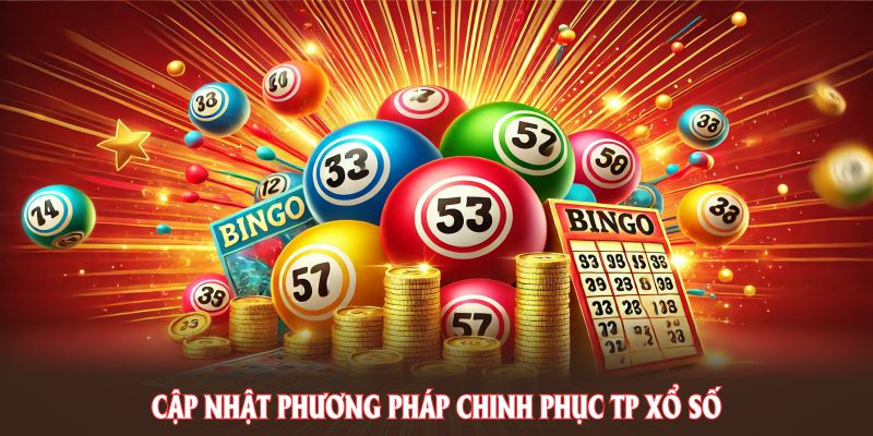 Cập nhật phương pháp chinh phục TP xổ số với tỷ lệ thành công vượt trội